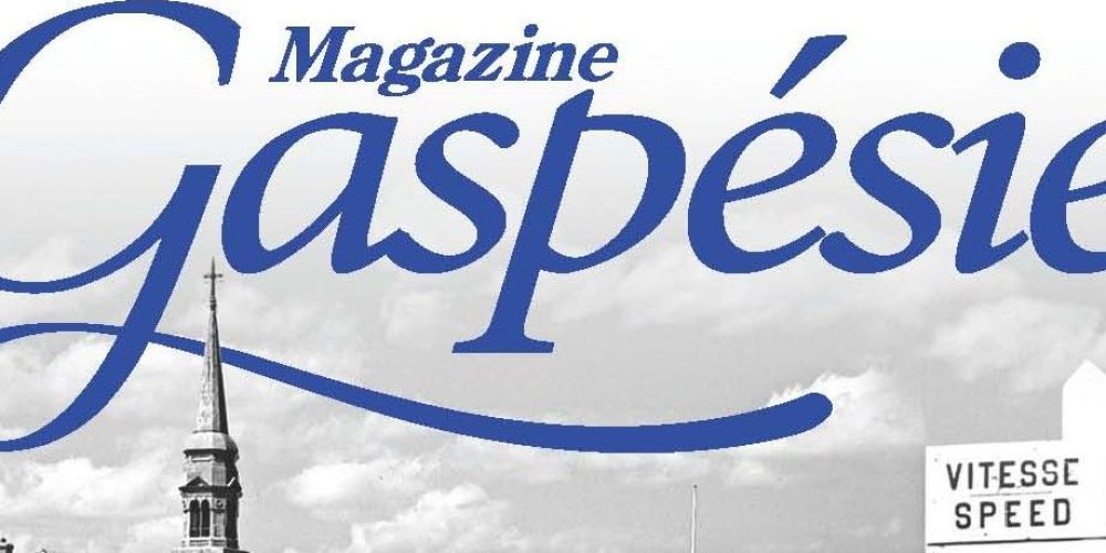 Les lieux-dits à l&rsquo;honneur dans le Magazine Gaspésie